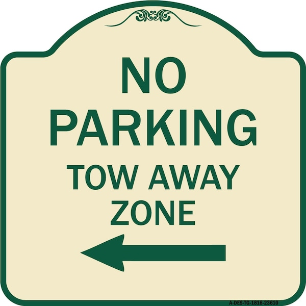 Signmission No Parking Tow Away Zone W/ Left Arrow Heavy-Gauge Aluminum Sign, 18" x 18", TG-1818-23610 A-DES-TG-1818-23610 - main